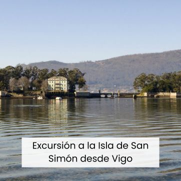 excursión a la Isla de San Simón desde Vigo