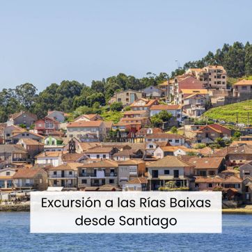 excursión a las Rías Baixas desde Santiago de Compostela